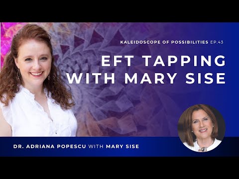 EP 43 – EFT Tapping with Mary Sise