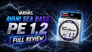 Varivas Avani SeaBass x9 PE1.2 - Full testing and review!
