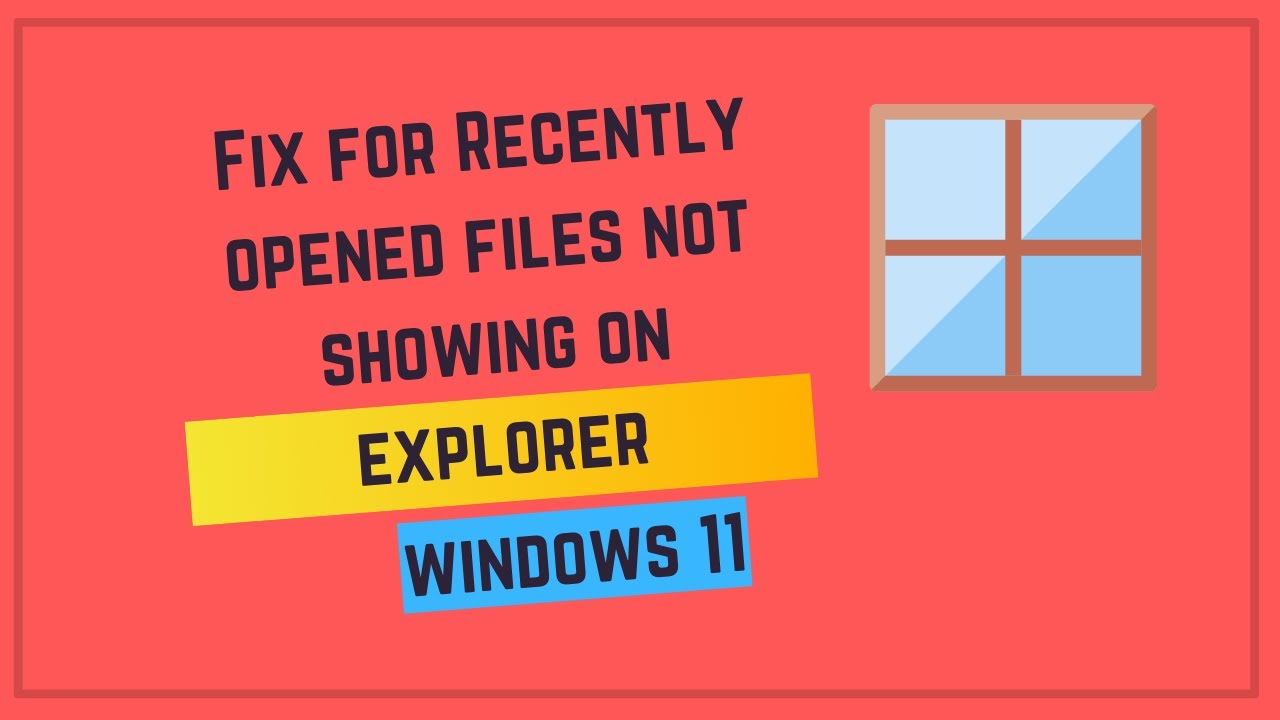 Fix for recently opened files not showing on explorer windows 11