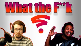 What the F**k is Google Stadia?!?! - Podcast 10