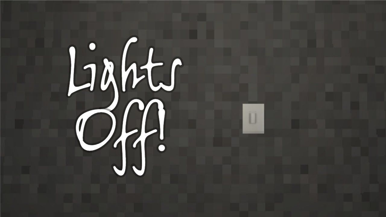 TURNING LIGHTS OFF ARE HARMLESS... RIGHT? Lights Off! YouTube