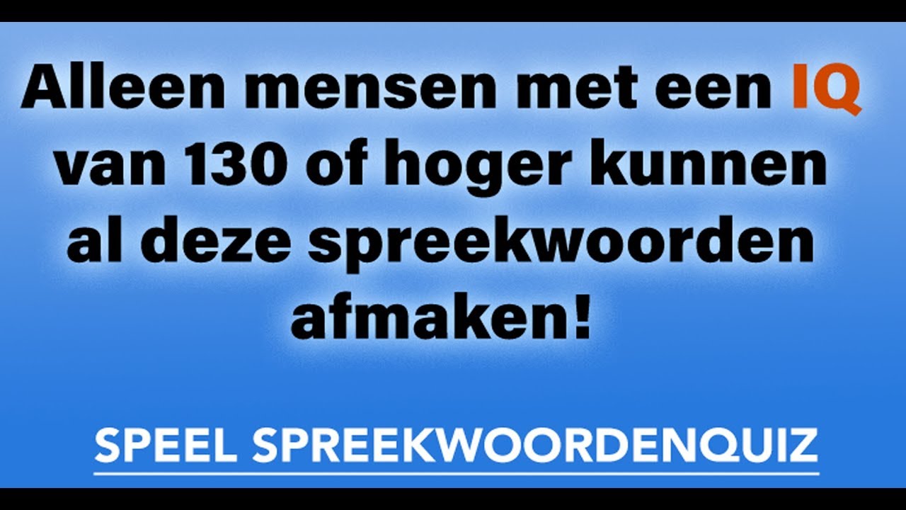 SPREEKWOORDEN EN GEZEGDEN QUIZ: Test je IQ (NL) - YouTube