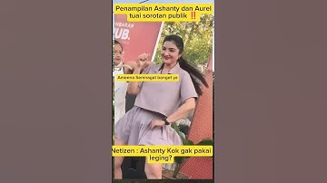 Penampilan Ashanty dan Aurel Hermansyah tuai kritikan netizen! #aurelhermansyah #ashanti #trending