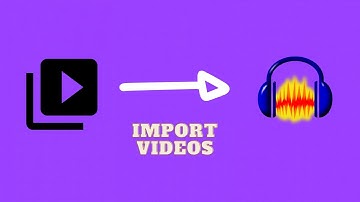 How to import videos in Audacity