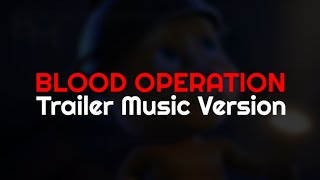The Hidden Thread | BLOOD OPERATION Trailer Music Version