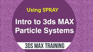 3ds Max Particle Systems - 3ds max Spray Tutorial