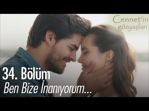 Ben bize inanıyorum... - Cennet'in Gözyaşları 34. Bölüm