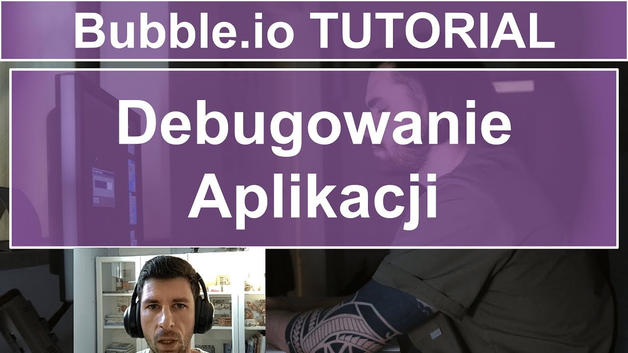 Debugowanie Aplikacji | Bubble.io TUTORIAL - YouTube