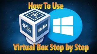How To Use VirtualBox - Complete Step by Step Tutorial