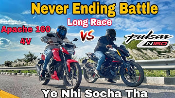 Bajaj Pulsar N160 Vs Tvs Apache Rtr 160 4v Drag Race || Long Race || Top Speed || Ye Nhi Socha Tha