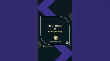 ⚡ Top 7 SelectorsHub Features ✅
