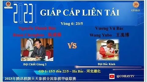 Vòng 6 |NguyễnThànhBảo -Ruan Chengbao - 阮成保 VS 王禹博 - Wang Yubo -Vương Vũ Bác |GIÁP CẤP LIÊN TÁI 2023
