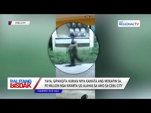 Yaya, Nangawat og Kapin P2 Million Kantidad sa Alahas ug Kwarta | Balitang Bisdak