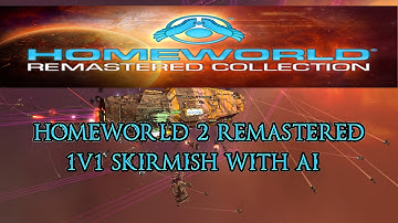 Homeworld 2 Remastered: 1v1 Skirmish vs Standard AI