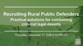 Recruiting Rural Public Defenders: Practical Solutions for Combatting Criminal Legal Deserts