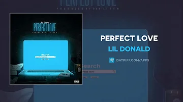 Lil Donald - Perfect Love (AUDIO)