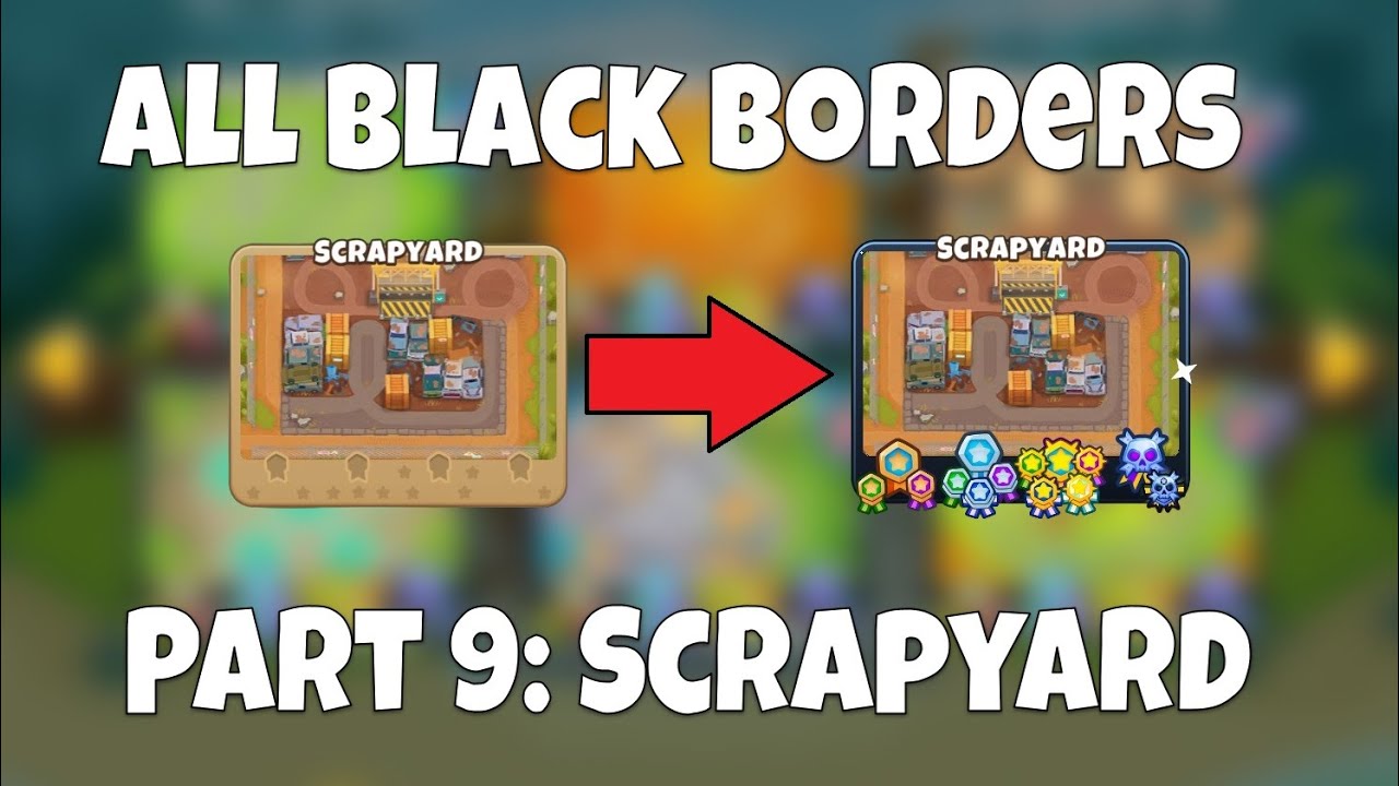 BTD6 All Black Borders Speedrun (Part 9) - Scrapyard