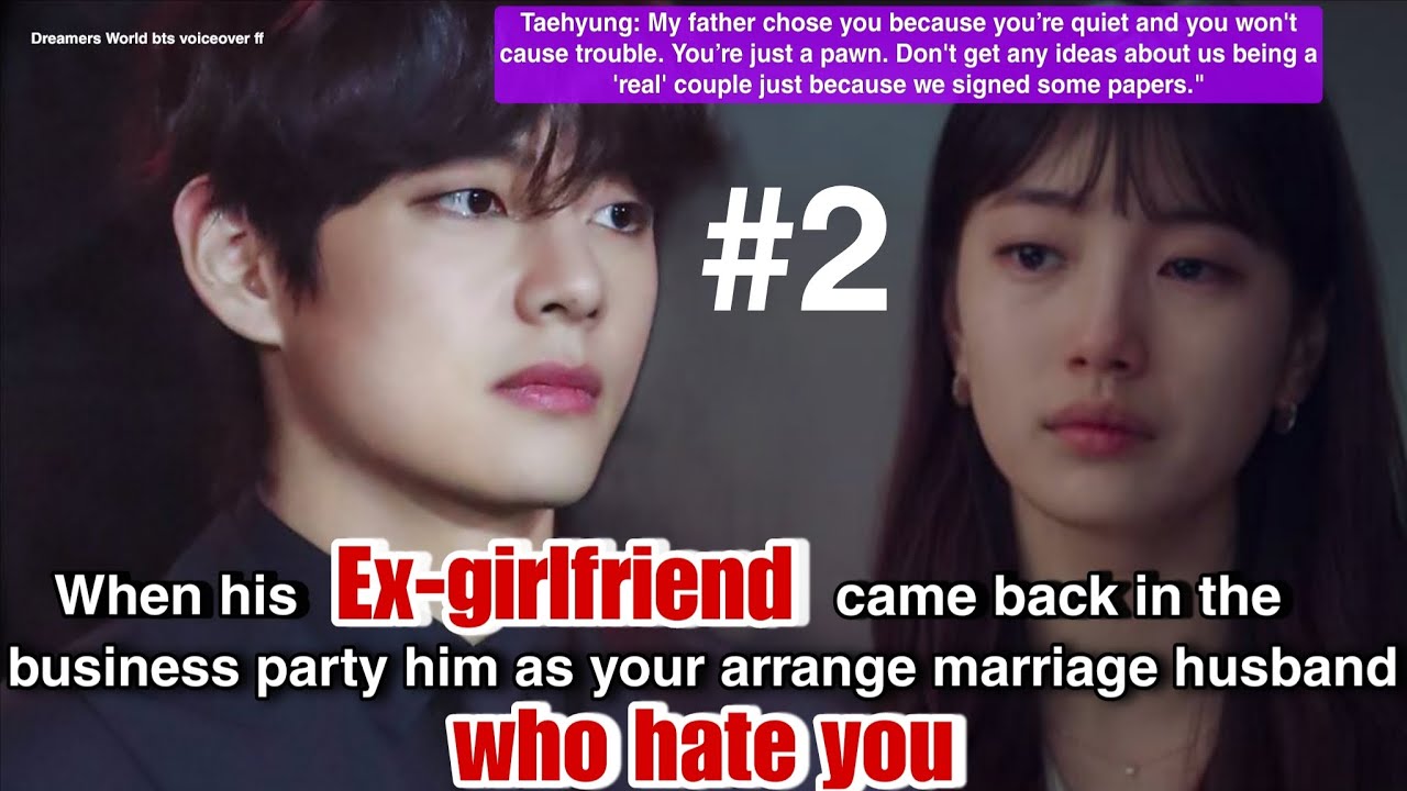 P-2 When his ex girlfriend came back in the business party him as your arrange marriage husband who