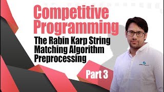 Competitive programming - The Rabin Karp String Matching Algorithm Preprocessing- Part 3