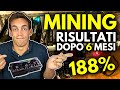 HO FATTO MINING per 6 MESI! Ecco Come è Andata... (MOLTO BENE!)