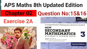 Exercise 2A Question No:15&16 || APS Maths 8th ||  New Secondary Mathematics Book 3 Updated Edition
