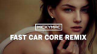 Fast Car Core - Bounce Remix