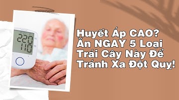 Huyết Áp CAO? Ăn NGAY 5 Loại Trái Cây Này Để Tránh Xa Đột Quỵ! | Sức Khỏe & Dinh Dưỡng