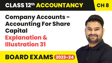 Accounting For Share Capital - Explanation and Illustration 31 | Class 12 Accountancy Chapter 8