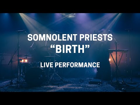 Somnolent Priests - Birth (Live performance)