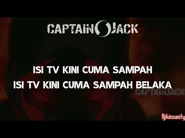 CAPTAIN JACK- TV Sampah Lirik class=