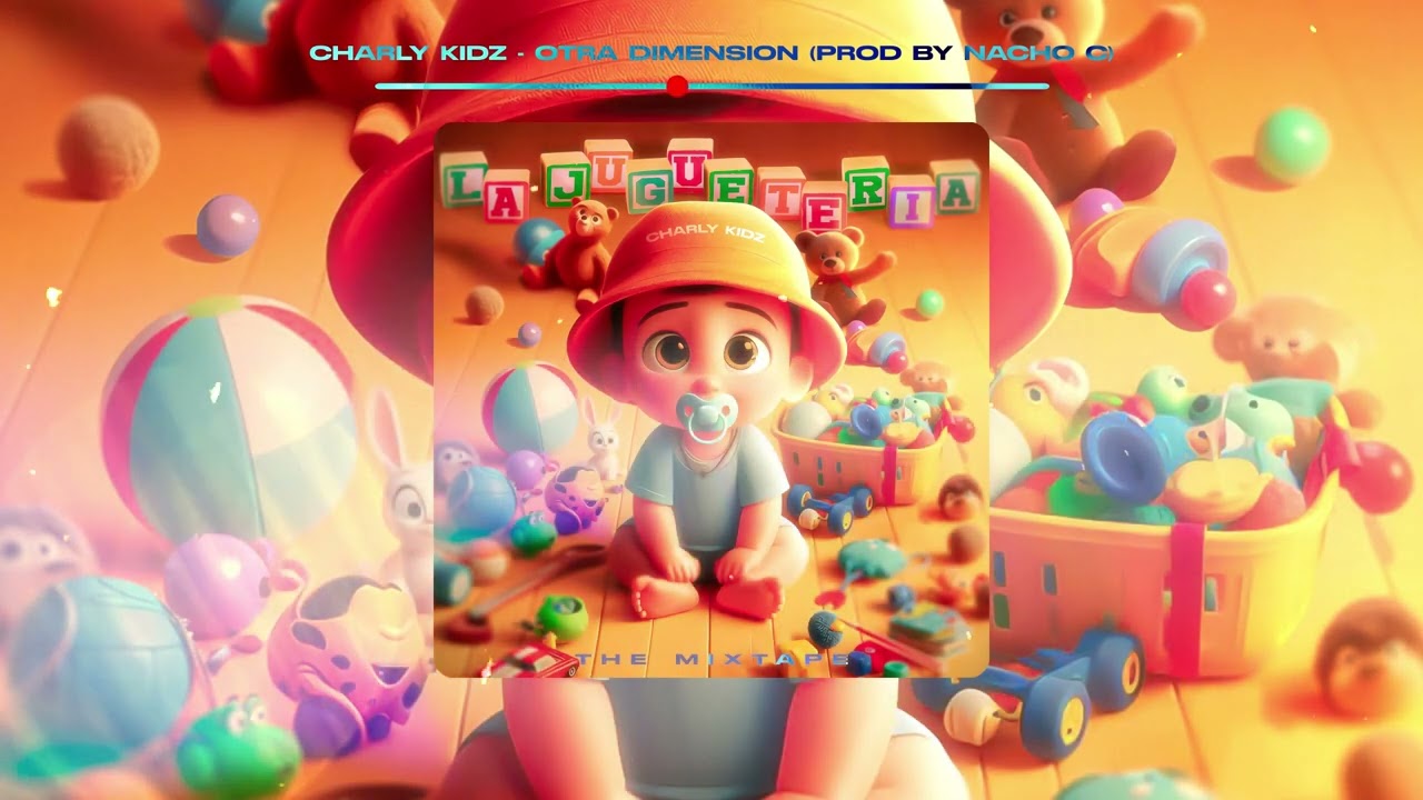 Charly Kidz - Otra Dimension (Prod by Nacho C) [La Jugueteria The Mixtape]
