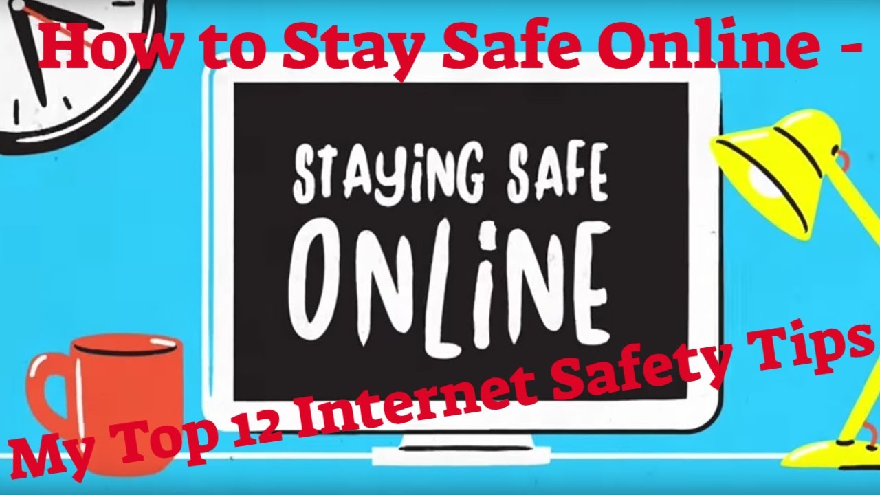 How to Stay Safe Online - My Top 12 Internet Safety Tips - YouTube