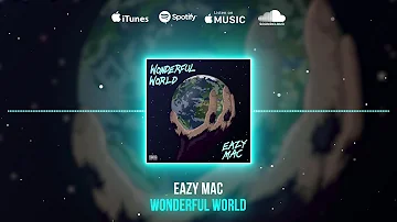 Eazy Mac - Wonderful World (Official Audio)