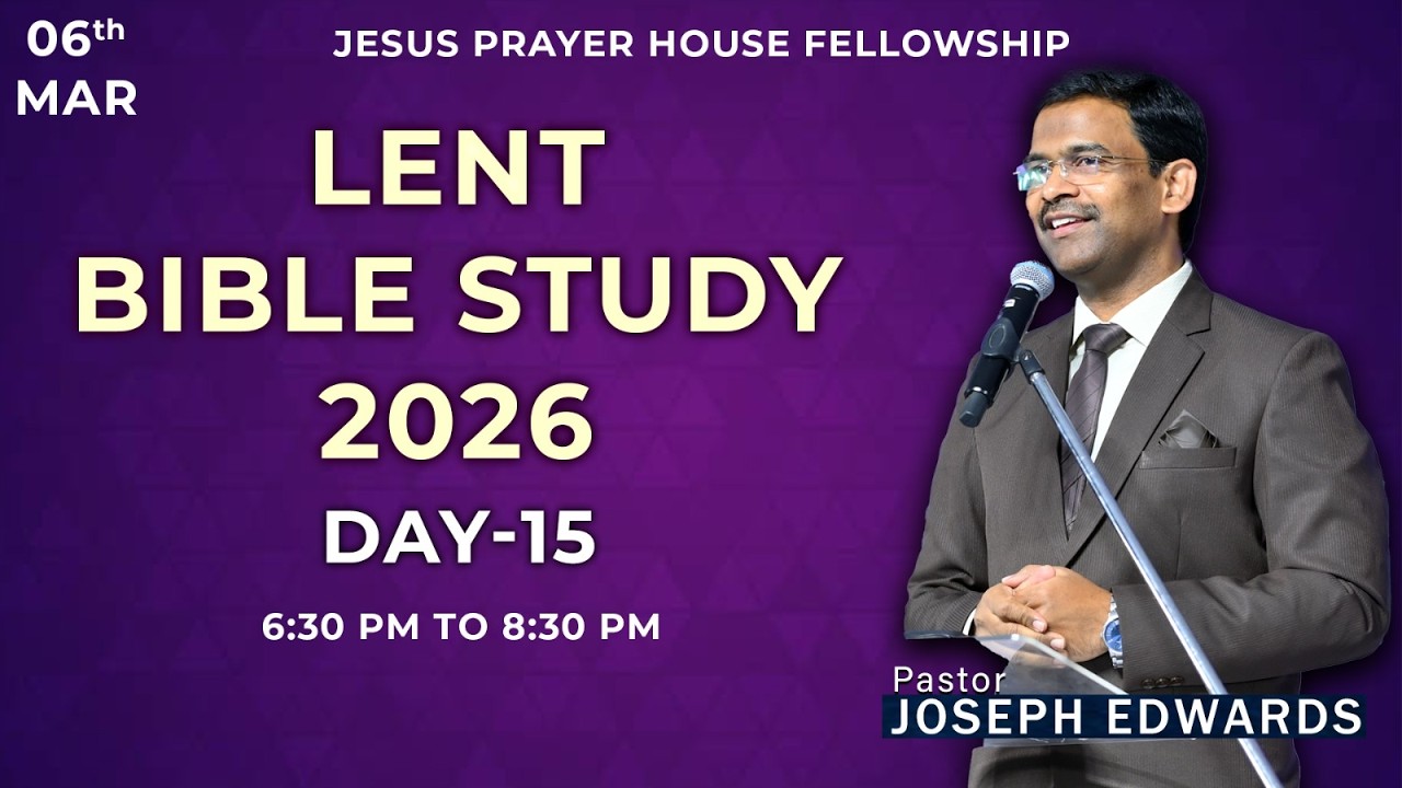 || LENT DAY-15 || PASTOR JOSEPH EDWARDS || 06-03-2026 ||