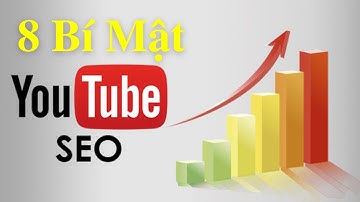 SEO YOUTUBE | 8 Hình Thức SEO Video Youtube Lên TOP Mới Nhất 2022