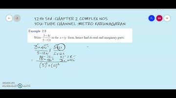 12th Std Maths Example 2.3 Write (3+4i)/(5-12i) in the x+iy form and find its real and imaginary par