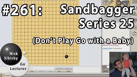 Nick Sibicky Go Lecture #261 - Sandbagger Series 25 (Don