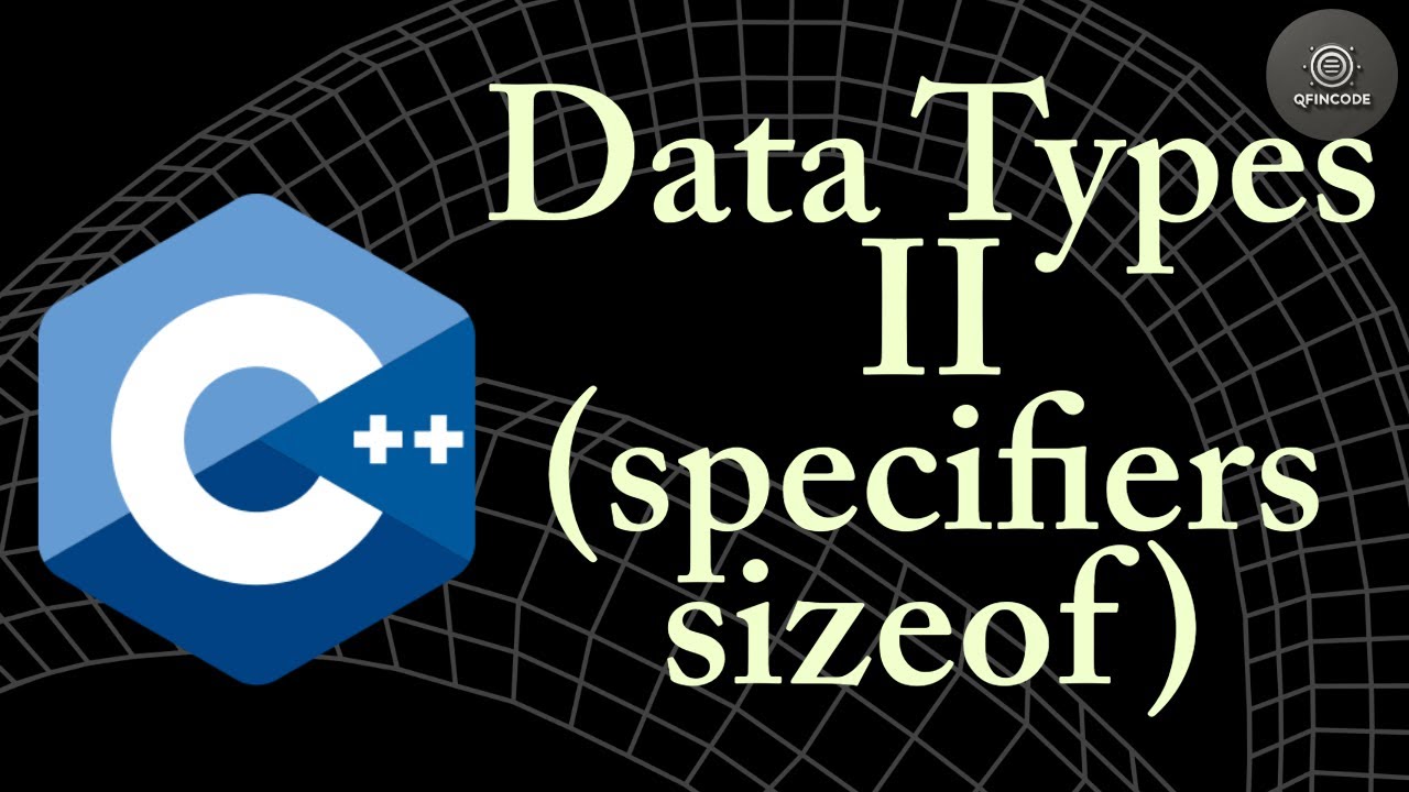 02b. More C++ Build-in Types (specifiers, sizeof) - YouTube