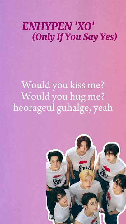 ENHYPEN - 'XO' (Only If You Say Yes) #ehypen #kpop #lyrics #shorts #viral #fyp