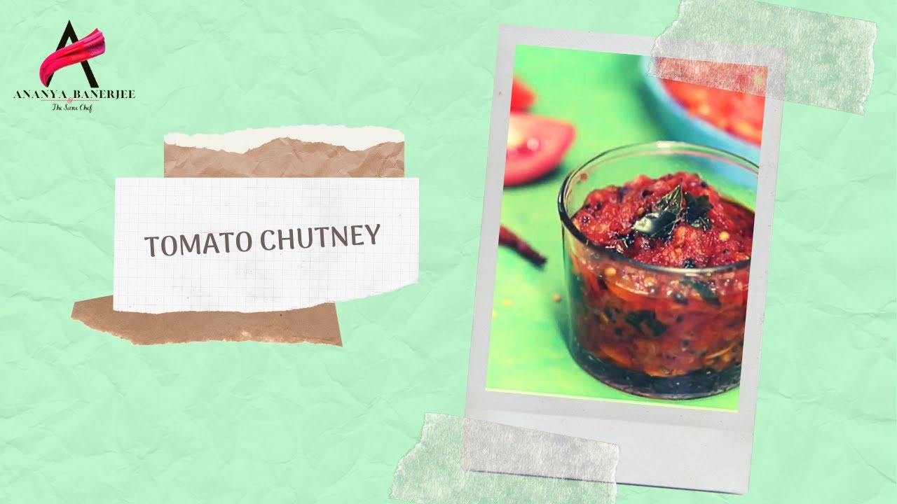 Tomato Chutney | Chef Ananya Banerjee