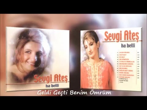 Sevgi Ateş - Geldi Geçti Benim Ömrüm - (Official Audıo)