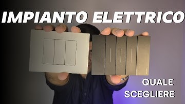 IMPIANTO ELETTRICO.. quale scegliere..