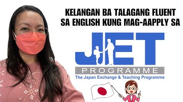 Kelangan bang FLUENT para mag-apply sa JET Program?