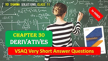 RD SHARMA SOLUTIONS CLASS 11 CHAPTER 30 Derivatives VSAQ Very Short Answer Questions Complete HINDI
