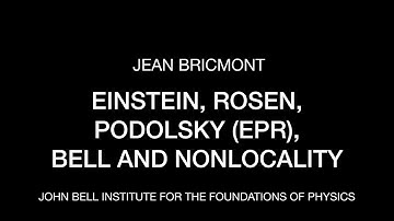Jean Bricmont: Einstein, Rosen, Podolsky (EPR), Bell and Nonlocality