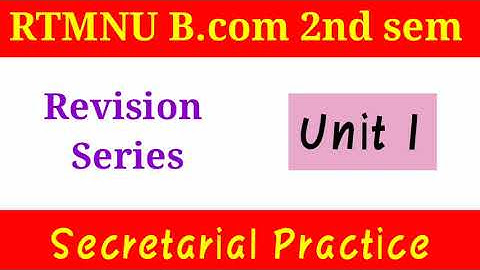 RTMNU B.com 2nd sem | Secretarial Practice Unit 1 Revision | Summer exam Revision Series |