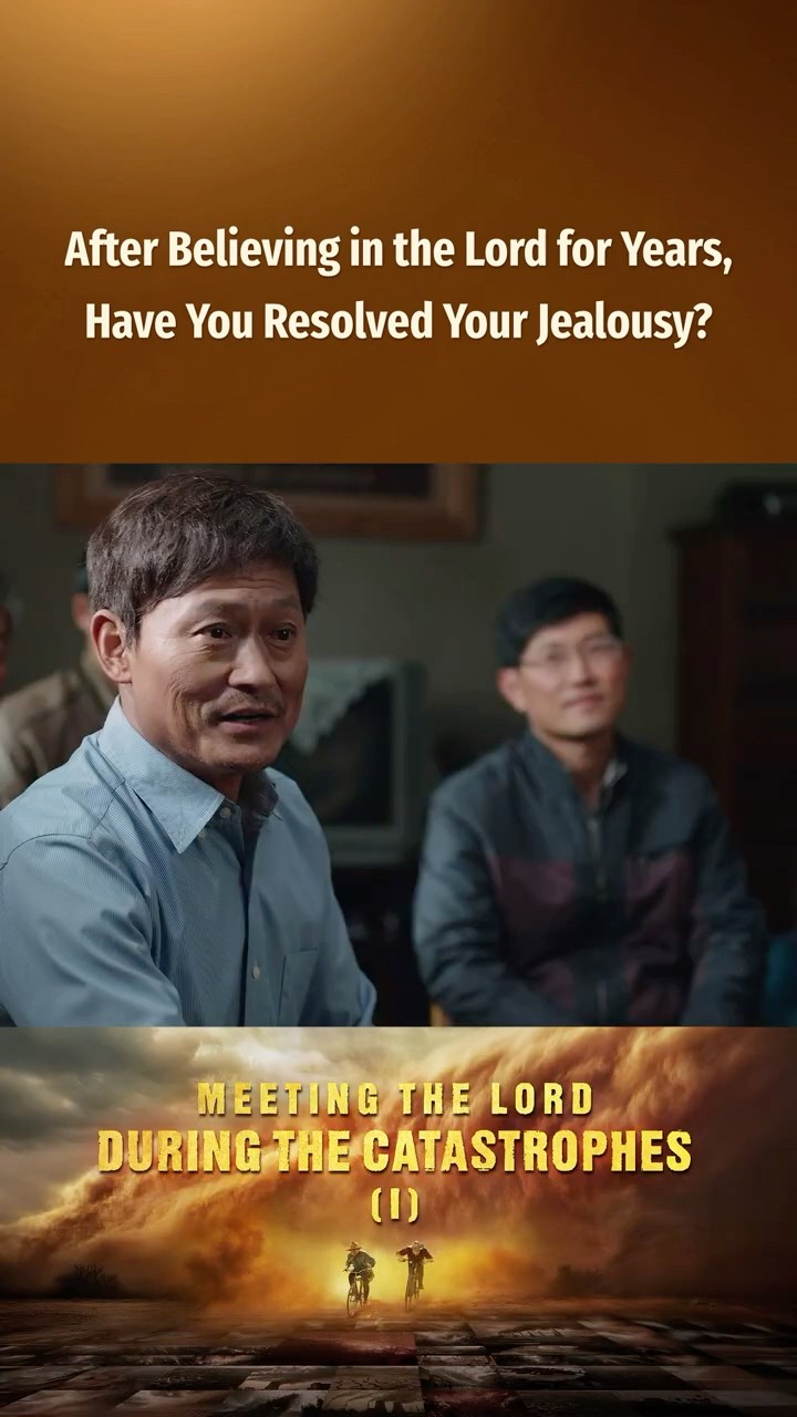 After Believing in the Lord for Years, Have You Resolved Your Jealousy?