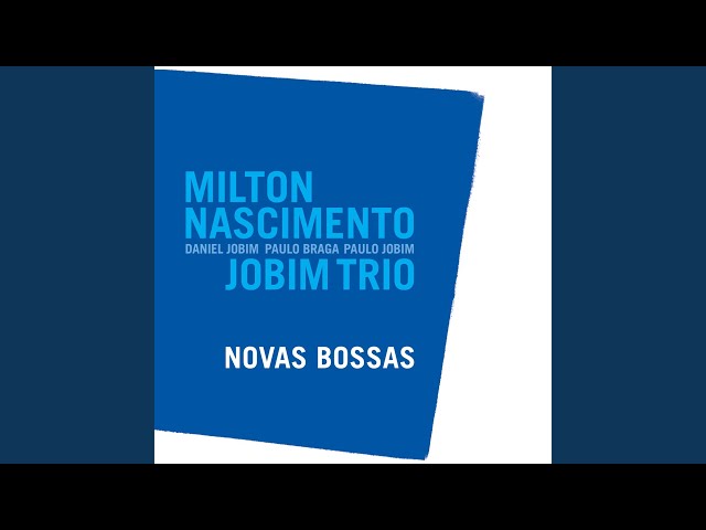 Milton Nascimento & Jobim Trio - Brigas Nunca Mais