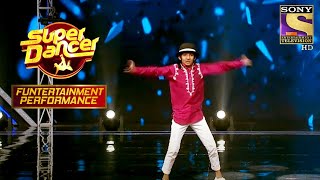 Gaurav के Dance ने जीत लिया Judges का दिल | Super Dancer | Funtertainment Performance