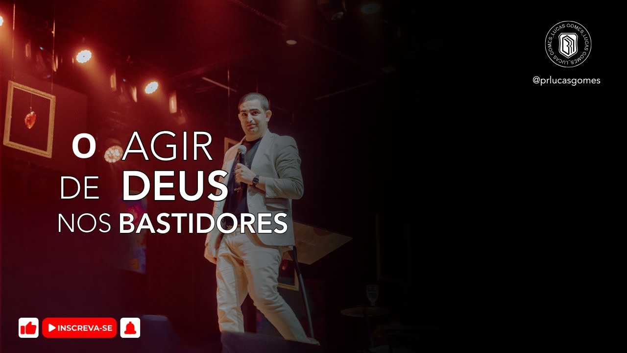 O Agir De Deus Nos Bastidores- Pr Lucas Gomes